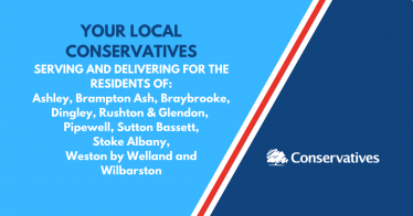 Find out more about your Conservative councillors have been delivering for Ashley, Brampton Ash, Braybrooke, Dingley, Rushton & Glendon, Pipewell, Sutton Bassett, Stoke Albany, Weston by Welland and Wilbarston. 